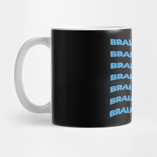 Brain = empty funny repeated Mug